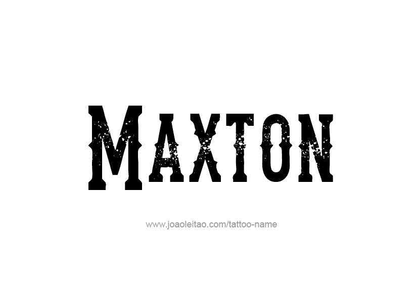 Tattoo Design  Name Maxton   