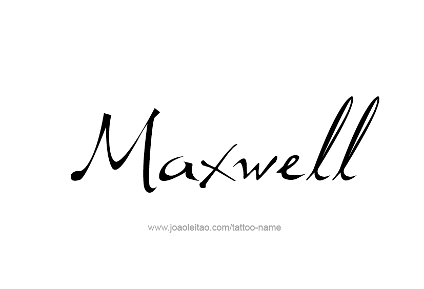 Tattoo Design  Name Maxwell   