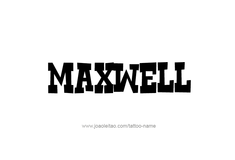 Tattoo Design  Name Maxwell   