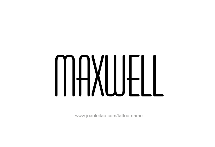 Tattoo Design  Name Maxwell   