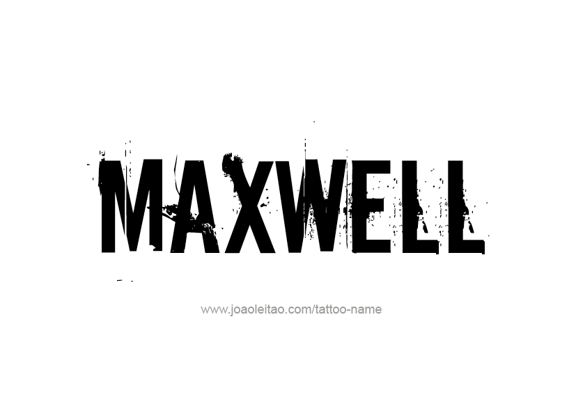 Tattoo Design  Name Maxwell   