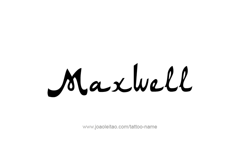 Tattoo Design  Name Maxwell   