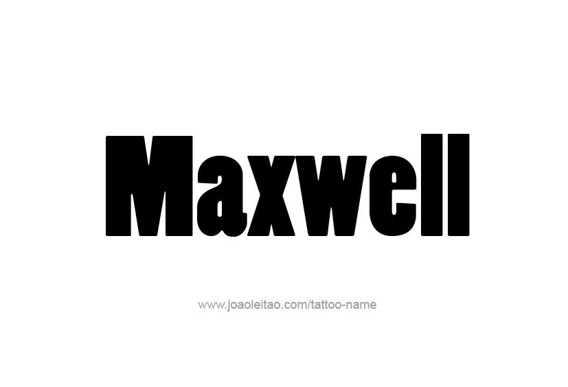 Tattoo Design  Name Maxwell   