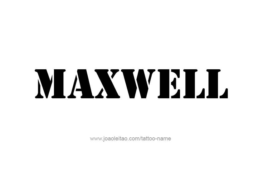 Tattoo Design  Name Maxwell   