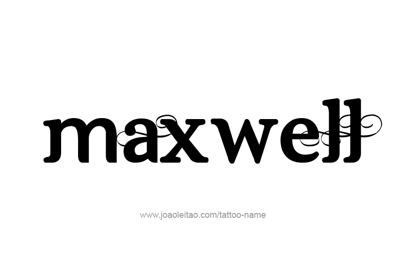 Tattoo Design  Name Maxwell   