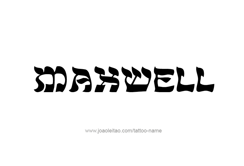 Tattoo Design  Name Maxwell   