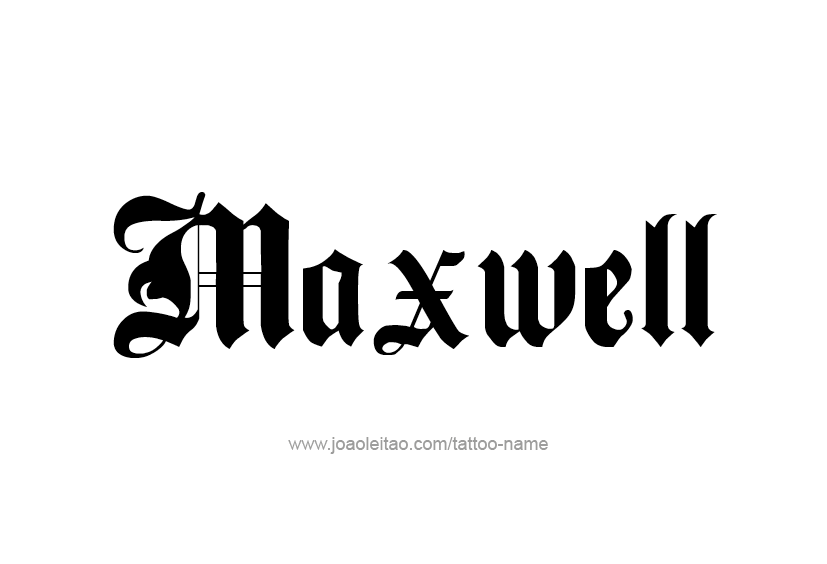 Tattoo Design  Name Maxwell   