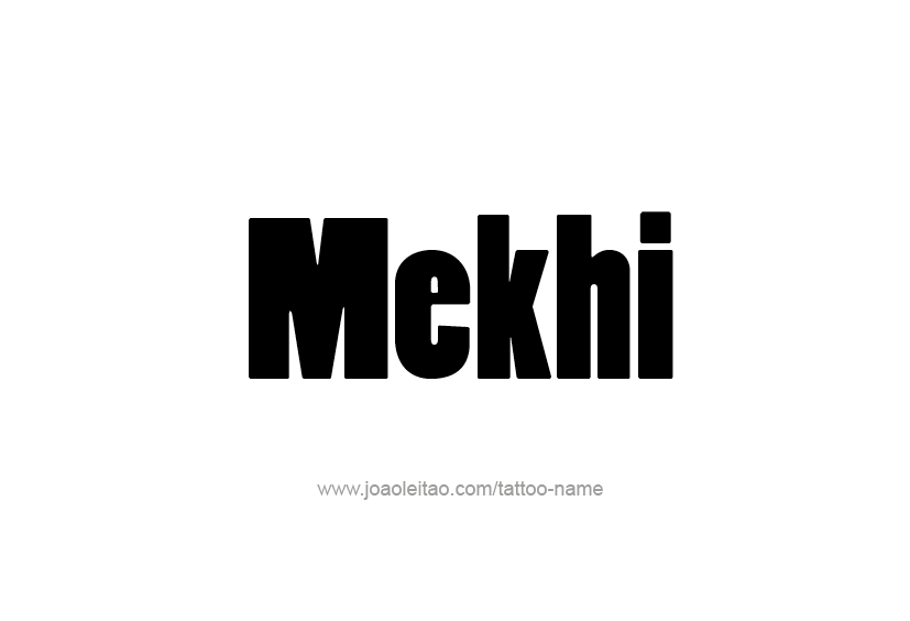 Tattoo Design  Name Mekhi   