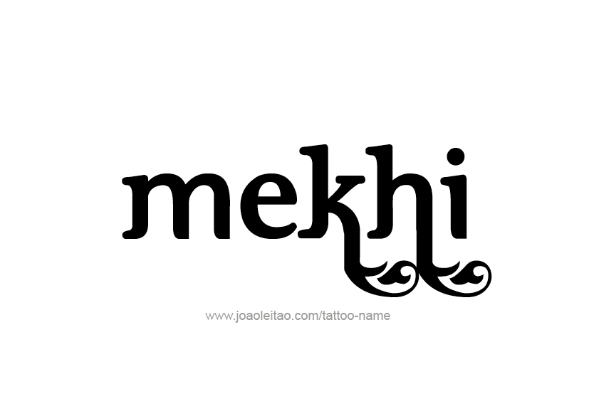 Tattoo Design  Name Mekhi   