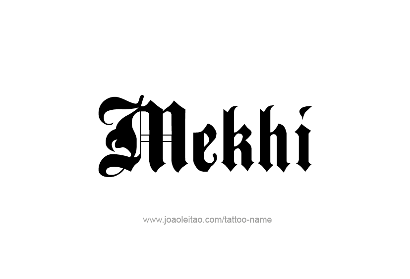 Tattoo Design  Name Mekhi   