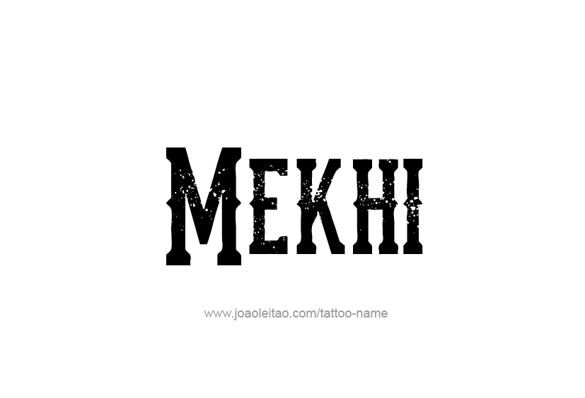 Tattoo Design  Name Mekhi   