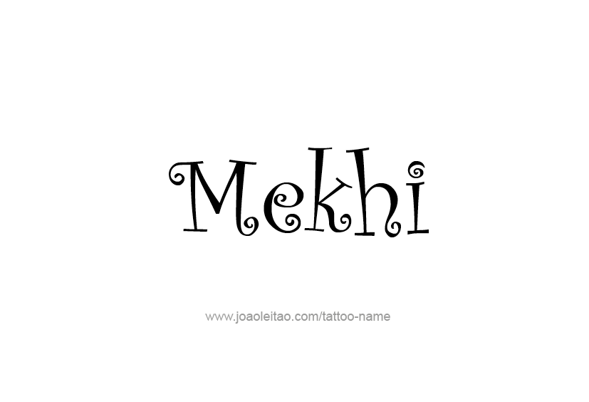 Tattoo Design  Name Mekhi   