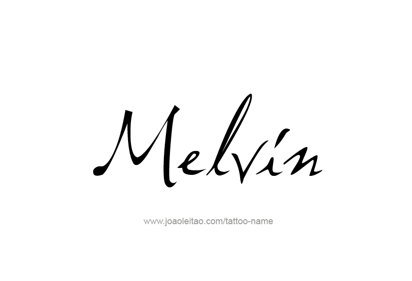 Tattoo Design  Name Melvin   