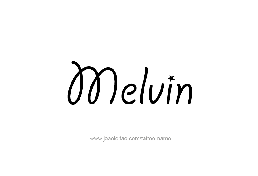 Tattoo Design  Name Melvin   