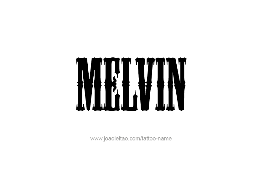 Tattoo Design  Name Melvin   