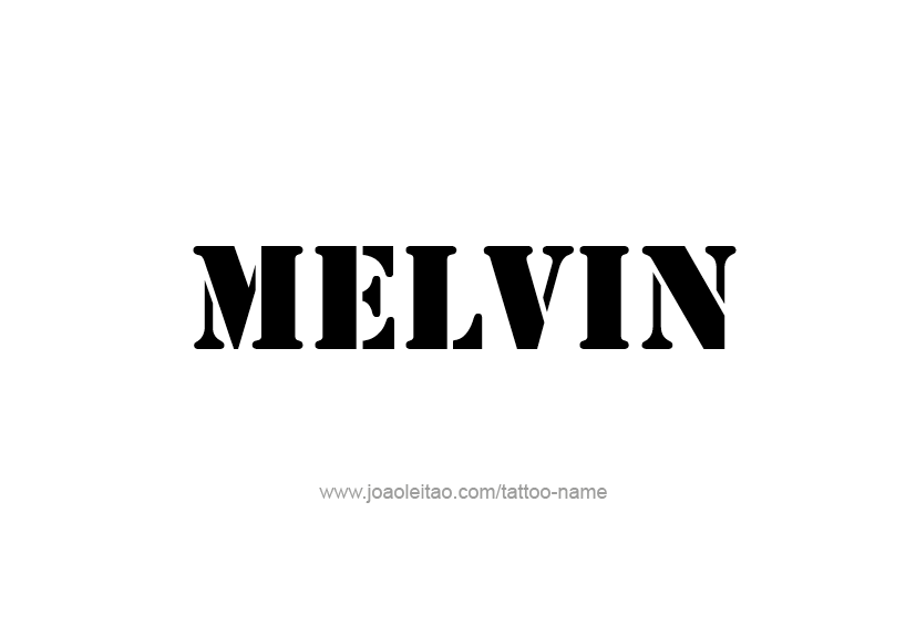 Tattoo Design  Name Melvin   