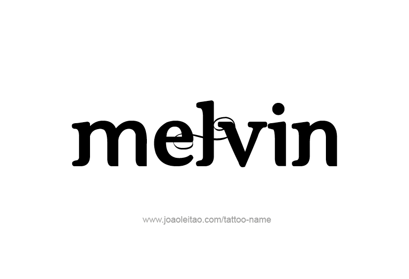 Tattoo Design  Name Melvin   