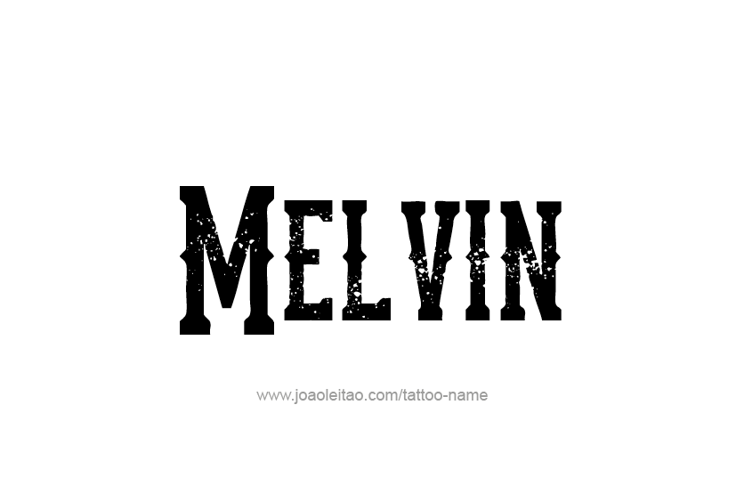 Tattoo Design  Name Melvin   