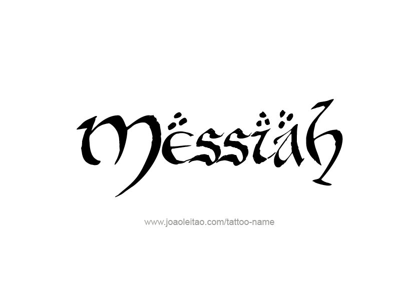 Tattoo Design  Name Messiah   