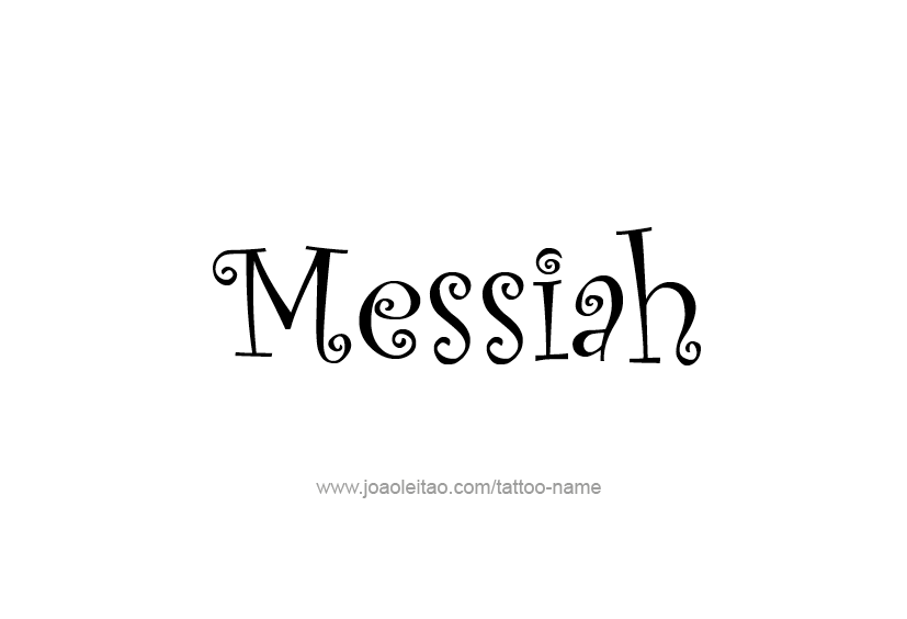 Tattoo Design  Name Messiah   