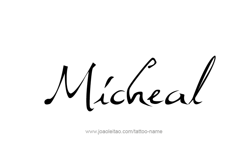 Tattoo Design  Name Micheal   