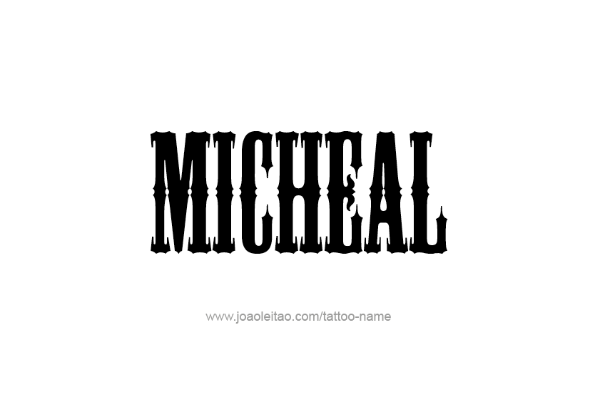 Tattoo Design  Name Micheal   