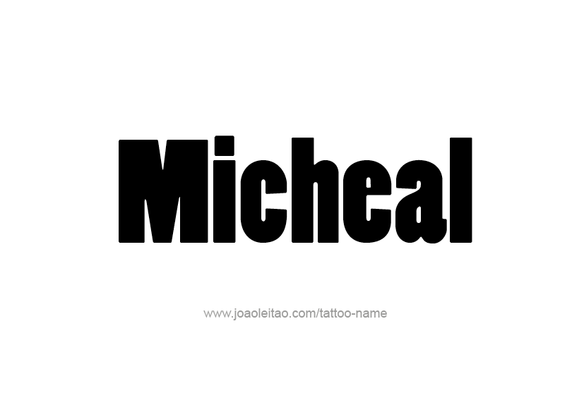 Tattoo Design  Name Micheal   