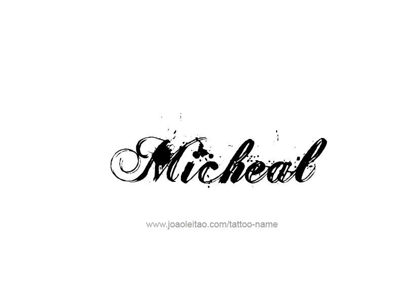 Tattoo Design  Name Micheal   