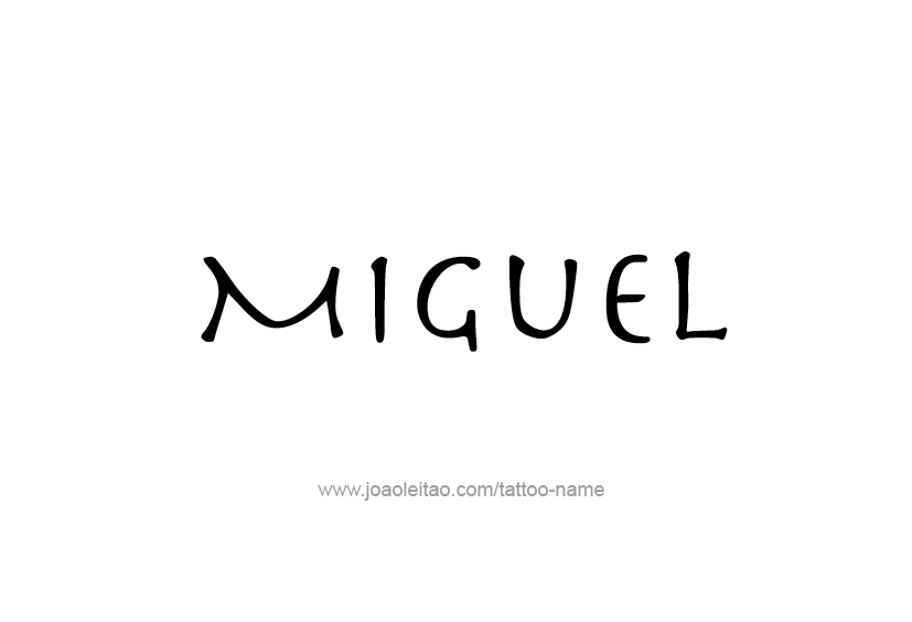 Tattoo Design  Name Miguel   