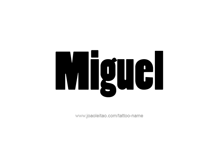 Tattoo Design  Name Miguel   