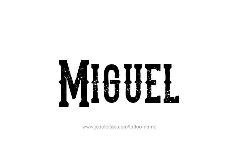 Tattoo Design  Name Miguel   