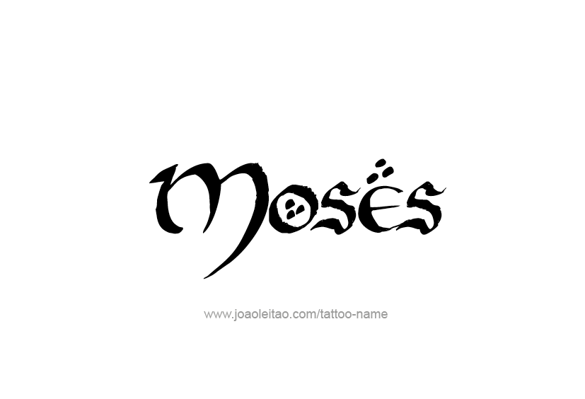 Tattoo Design  Name Moses   