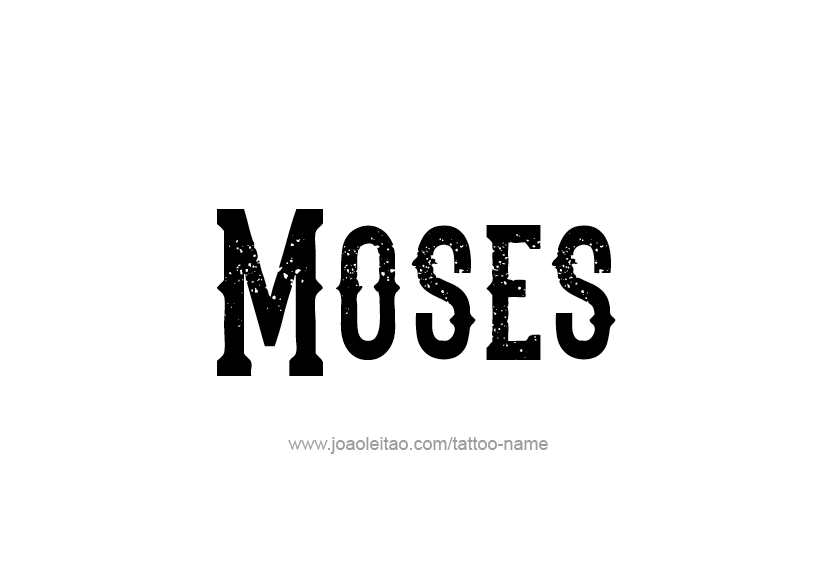 Tattoo Design  Name Moses   