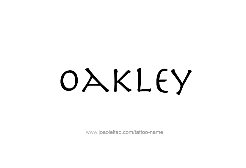 Tattoo Design  Name Oakley   