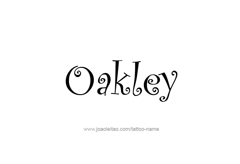 Tattoo Design  Name Oakley   