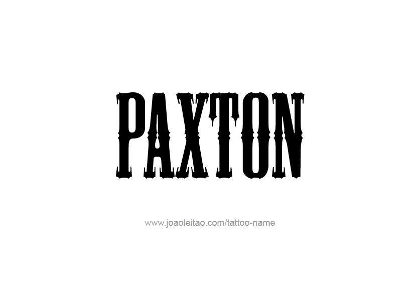 Tattoo Design  Name Paxton   