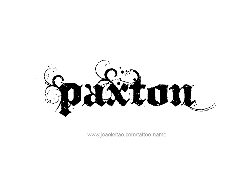 Tattoo Design  Name Paxton   