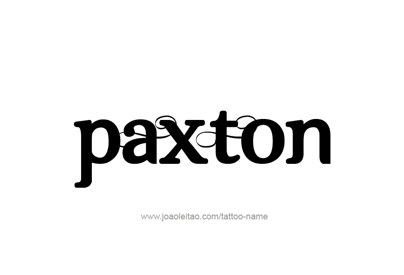 Tattoo Design  Name Paxton   