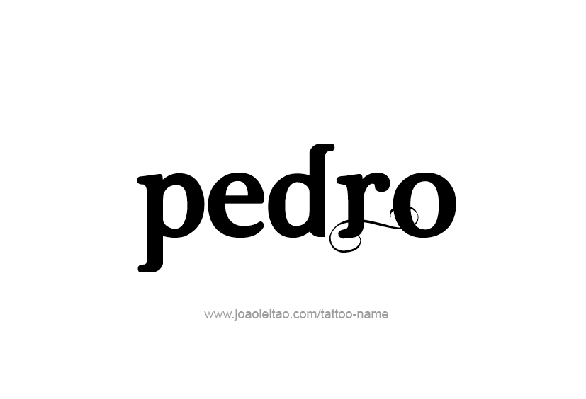 Tattoo Design  Name Pedro   