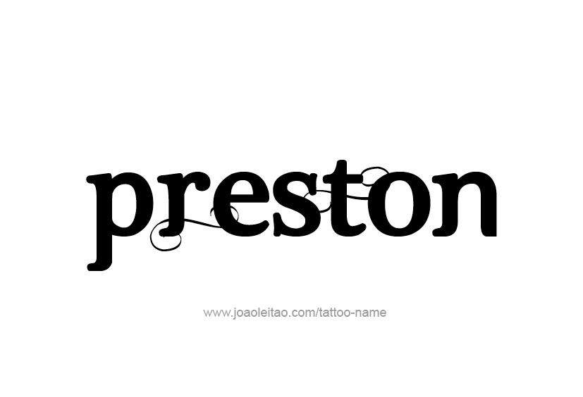 Tattoo Design  Name Preston   