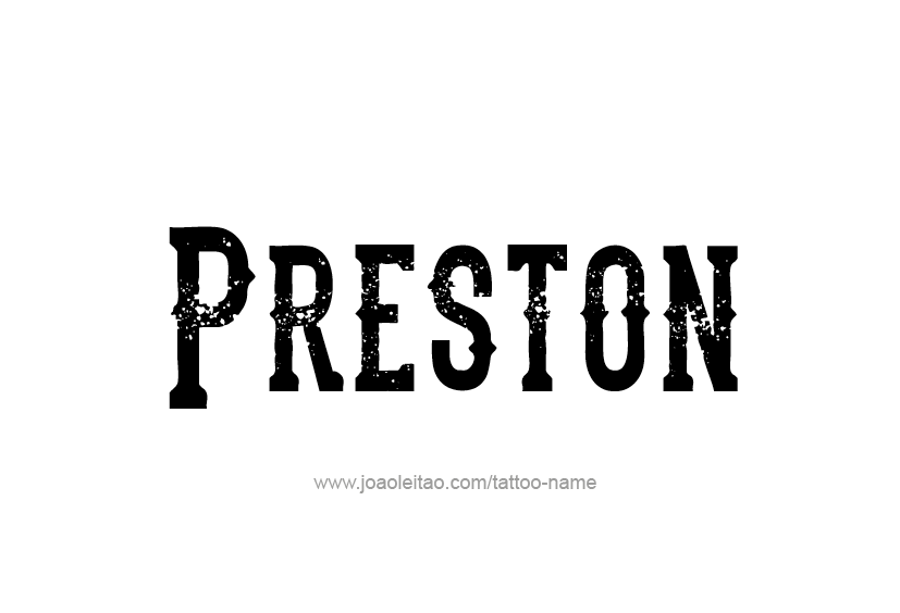 Tattoo Design  Name Preston   