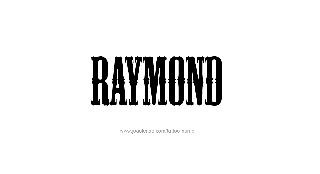 Tattoo Design  Name Raymond   