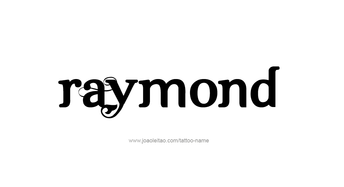 Tattoo Design  Name Raymond   