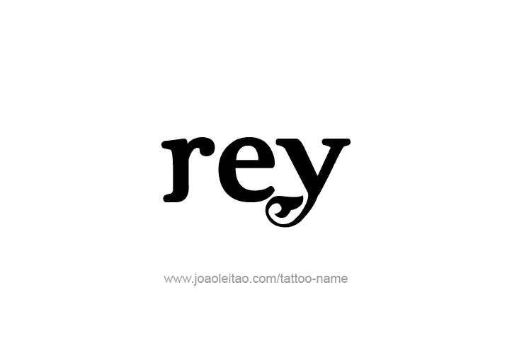 Tattoo Design  Name Rey   