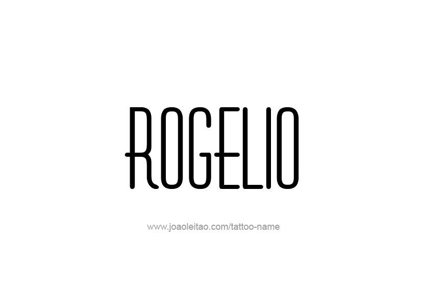 Tattoo Design  Name Rogelio   