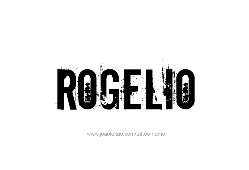 Tattoo Design  Name Rogelio   