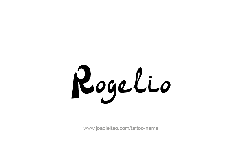 Tattoo Design  Name Rogelio   