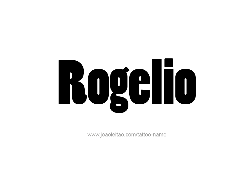 Tattoo Design  Name Rogelio   