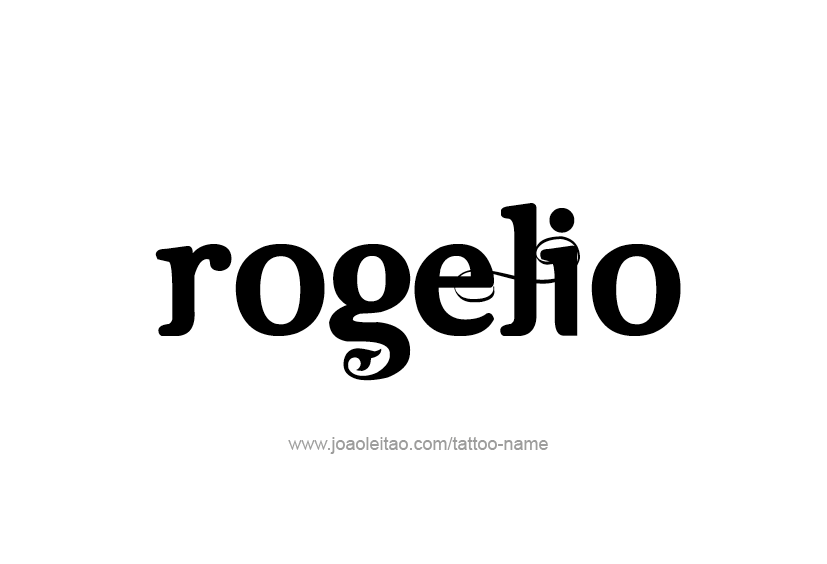 Tattoo Design  Name Rogelio   