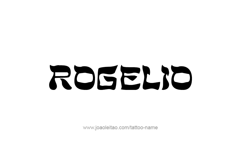 Tattoo Design  Name Rogelio   